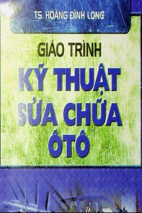 Image of Giáo trình Kỹ thuật sửa chữa ô tô
