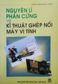 Image of Nguyên lý phần cứng và kỹ thuật ghép nối máy vi tính
